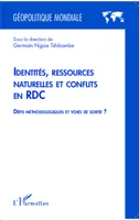 Identités, ressources naturelles et conflits en RDC, Défis méthodologiques et voies de sortie ?
