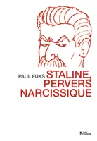 Staline, Pervers Narcissique