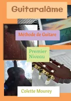 Guitaralâme, Méthode de Guitare - Premier Niveau