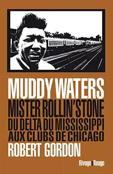 Muddy Waters, Mister rollin' stone