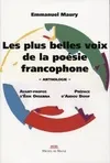 LES PLUS BELLES VOIX DE LA POESIE FRANCOPHONE - ANTHOLOGIE. AVANT PROPOS D'ERIK ORSENNA. PREFACE D'A, Anthologie