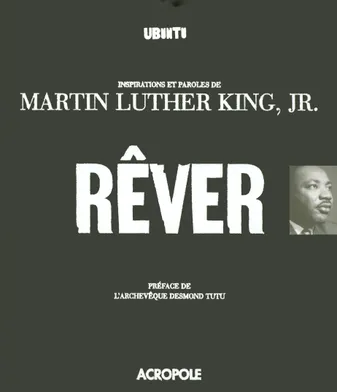 Rêver, inspirations et paroles de Martin Luther King, Jr