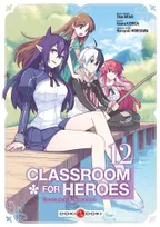 12, Classroom for Heroes - vol. 12, The return of the former brave