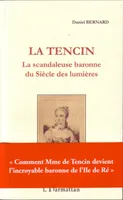 La Tencin, la scandaleuse baronne du Siècle des lumières, la scandaleuse baronne du siècle des Lumières