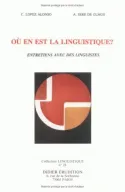 Où en est la linguistique ?, Entretiens avec des linguistes Covadonga López Alonso, Arlette Séré de Olmos