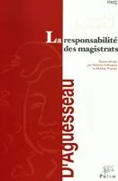 La responsabilité des magistrats, actes du colloque organisé à Limoges, le 18 novembre 2005