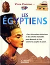 EGYPTIENS (LES) VIVRE COMME