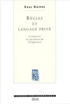 Règles et Langage privé. Introduction au paradoxe de Wittgenstein, introduction au paradoxe de Wittgenstein