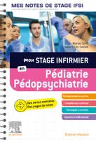 Mon stage infirmier en Pédiatrie-Pédopsychiatrie. Mes notes de stage IFSI, Je réussis mon stage !