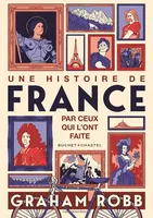 Une histoire de France par ceux qui l'ont faite