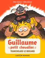 Guillaume, petit chevalier, Tranchelard le brigand