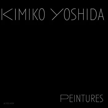 Livres Arts Beaux-Arts Peinture Monographie Kimiko Yoshida, Là où je ne suis pas Jean-Michel Ribettes