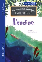Premiers classiques Larousse - L'ondine de l'étang - CE2