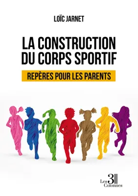 La construction du corps sportif, Repères pour les parents