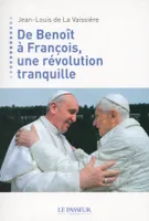 De Benoît à François, une révolution tranquille