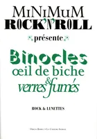 Minimum rock'n'roll - tome 5 Binocles, oeil de biche et verres fumés, Binocles, oeil de biche et verres....