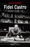 Fidel Castro. Biographie à deux voix, Biographie à deux voix