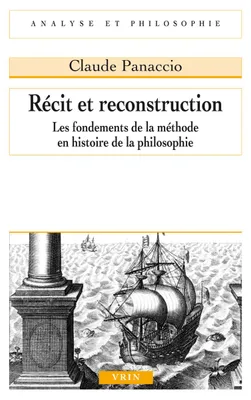 Récit et reconstruction, Les fondements de la méthode en histoire de la philosophie
