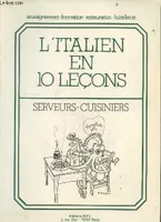 L'italien en 10 lecons - Serveurs cuisiniers - Enseignement formation restauration hotellerie, serveurs-cuisiniers