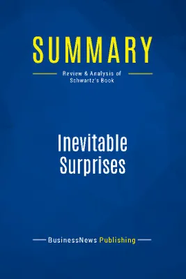 Summary: Inevitable Surprises, Review and Analysis of Schwartz's Book