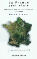 La France vert clair / écologie et modernité technologique, 1960-2000