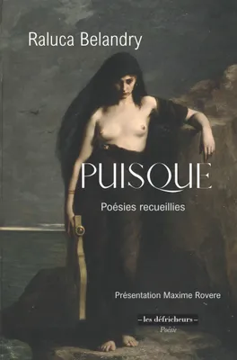 PUISQUE, Poésies recueillies - Présentation de Maxime RovEre.