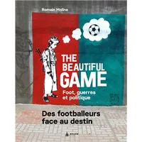 The beautiful game, Foot, guerres et politique