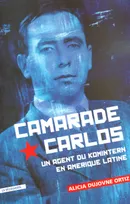 Camarade Carlos, un agent du Komintern en Amérique latine