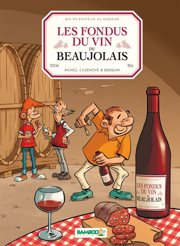 Les fondus du vin, du Beaujolais Hervé Richez, Christophe Cazenove