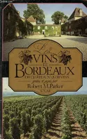 Les vins de bordeaux / 400 chateaux-2000 vins goutes et juges par robert M. parker, 400 châteaux-2000 vins, goûtés et jugés
