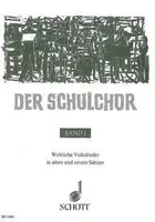 Der Schulchor, Weltliche Volkslieder in alten und neuen Sätzen. Choir (2-6 Voices).