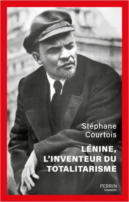 Lénine, l'inventeur du totalitarisme