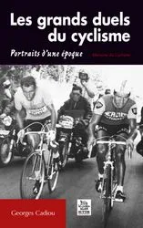 Grands duels du cyclisme (Les), portraits d'une époque