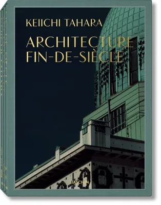 Keiichi Tahara. Architecture Fin-de-Siècle (GB/ALL/FR), TAHARA, ARCH. FIN-DE-SIECLE-TRILINGUE
