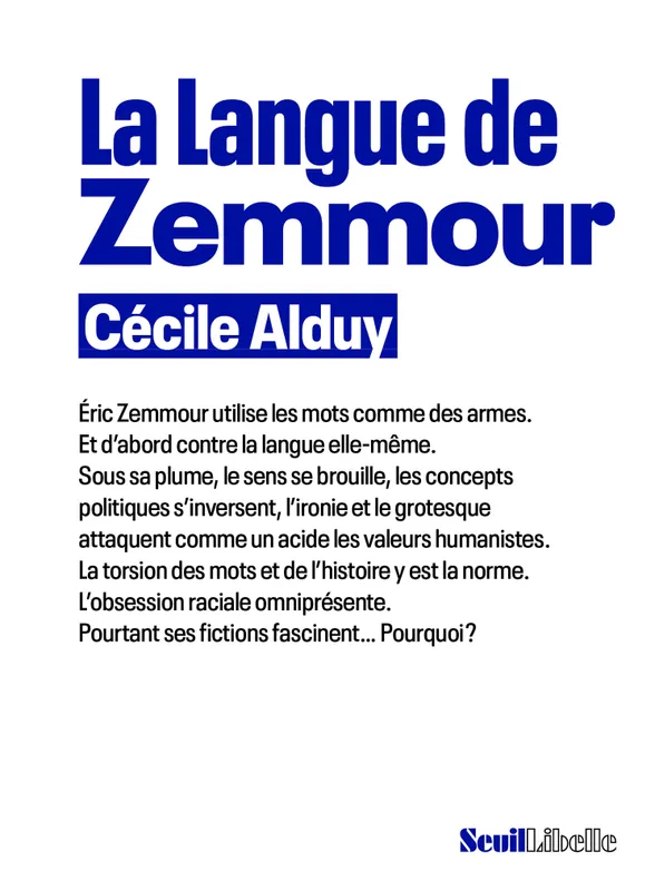 La Langue de Zemmour, Une arme de destruction sémantique Cécile Alduy