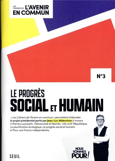 Livres Sciences Humaines et Sociales Sciences politiques Le Progrès social et humain, Les Cahiers de l'Avenir en commun N°3 Jean-Luc Mélenchon