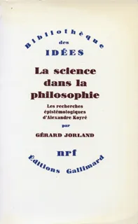 La science dans la philosophie, Les recherches épistémologiques d'Alexandre Koyré