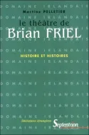 Le théâtre de Brian Friel, Histoire et histoires