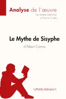 Le Mythe de Sisyphe d'Albert Camus (Analyse de l'oeuvre), Analyse complète et résumé détaillé de l'oeuvre