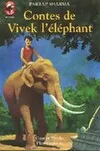 Contes de vivek l'elephant, - CONTES ET FABLES, JUNIOR DES 8/9 ANS Partap Sharma