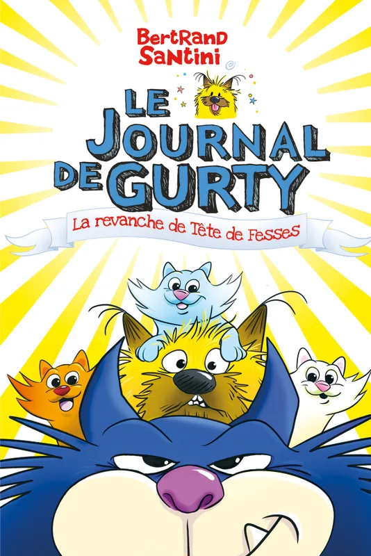 Livres Jeunesse de 6 à 12 ans Premières lectures Le journal de Gurty, 9, La revanche de Tête de Fesses Bertrand Santini