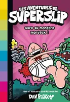 Les aventures de Superslip, 6, Gare au monstre morveux - n6