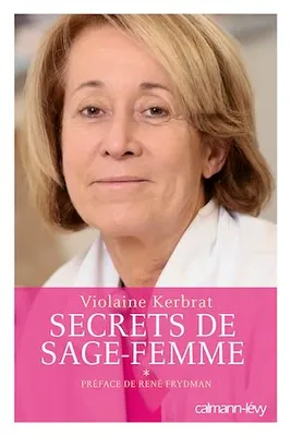 Secrets de sage-femme, Préface de René Frydman