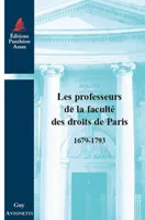 Les professeurs de la faculté des droits de Paris, 1679-1793