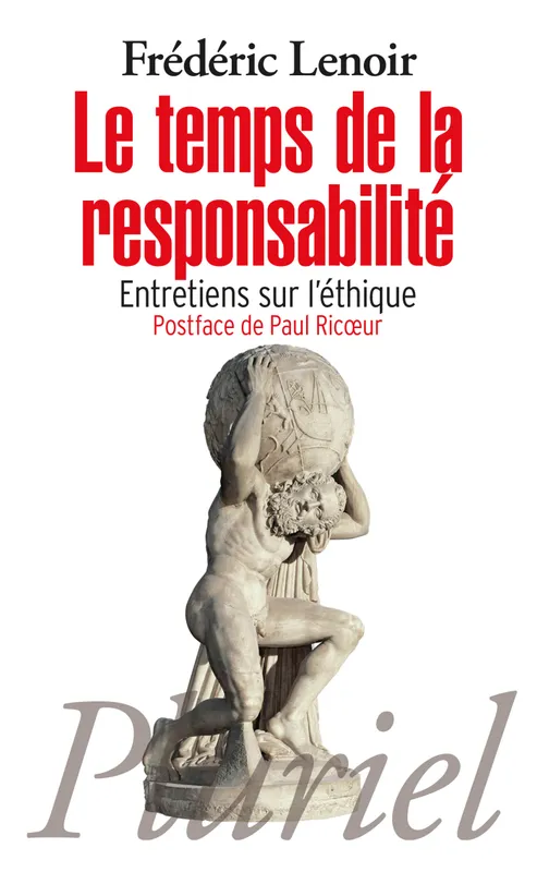 Livres Sciences Humaines et Sociales Philosophie Le temps de la responsabilité, Entretiens sur l'éthique Frédéric Lenoir