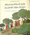 Jésus souffre et prie au jardin des oliviers. Évangile de marc 14 32, Évangile de Marc 14, 32-49