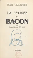 La pensée de Lord Bacon
