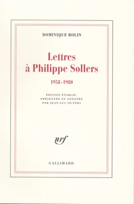 LETTRES A PHILIPPE SOLLERS (1958-1980)