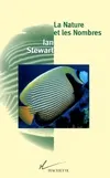 Livres Sciences et Techniques Chimie et physique La Nature et les Nombres, l'irréelle réalité des mathématiques Ian Stewart
