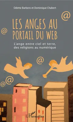 Les anges au portail du web, L'ange entre ciel et terre, des religions au numérique